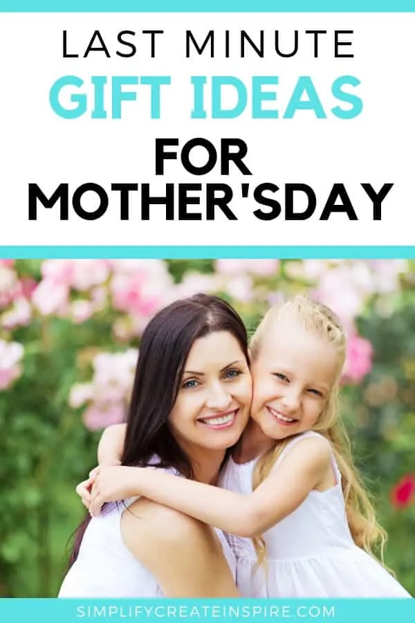 Last Minute Mother’s Day Ideas 2019