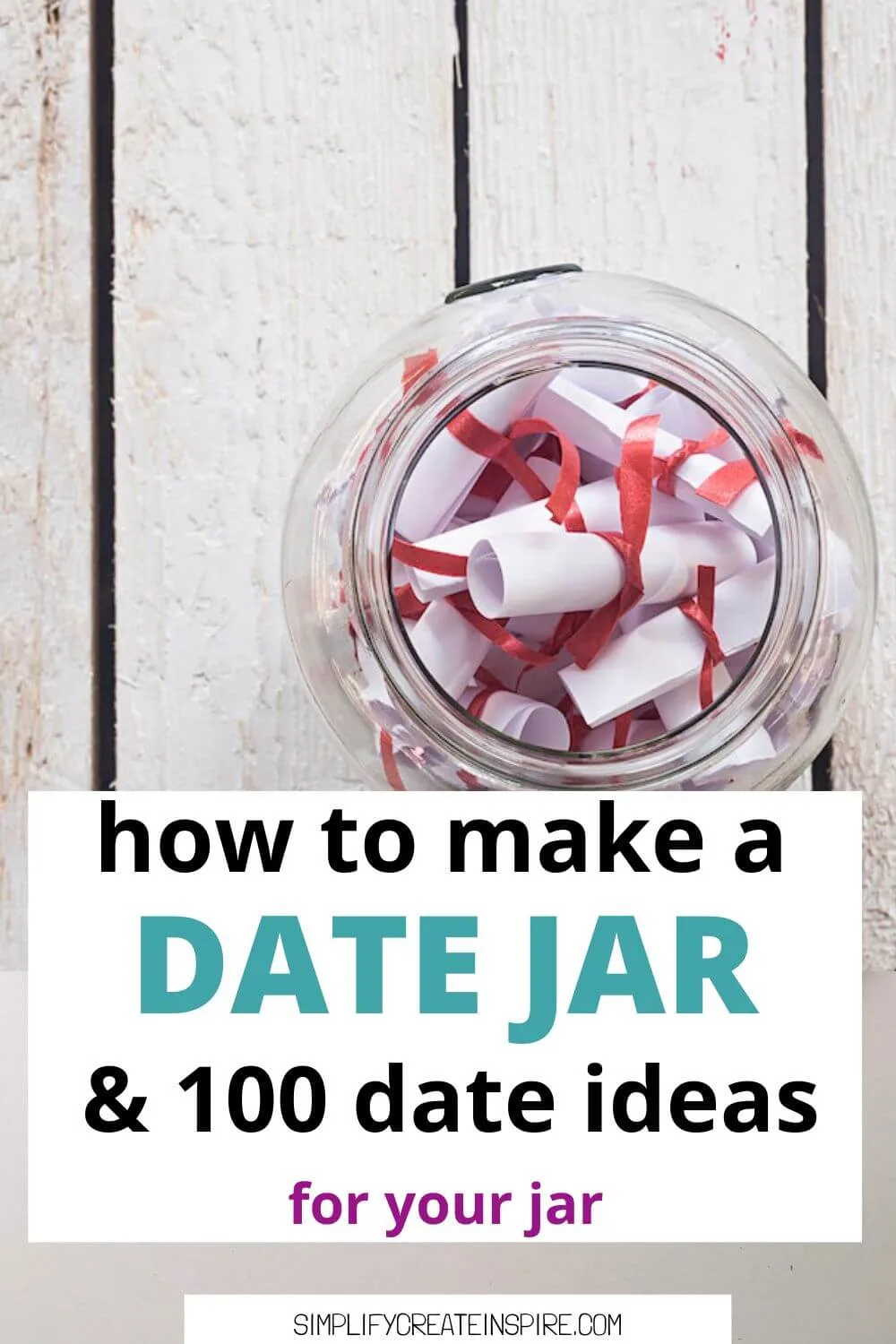 Date jar with rolled paper and text box that reads how to make a date jar and 100 date jar ideas for your jar