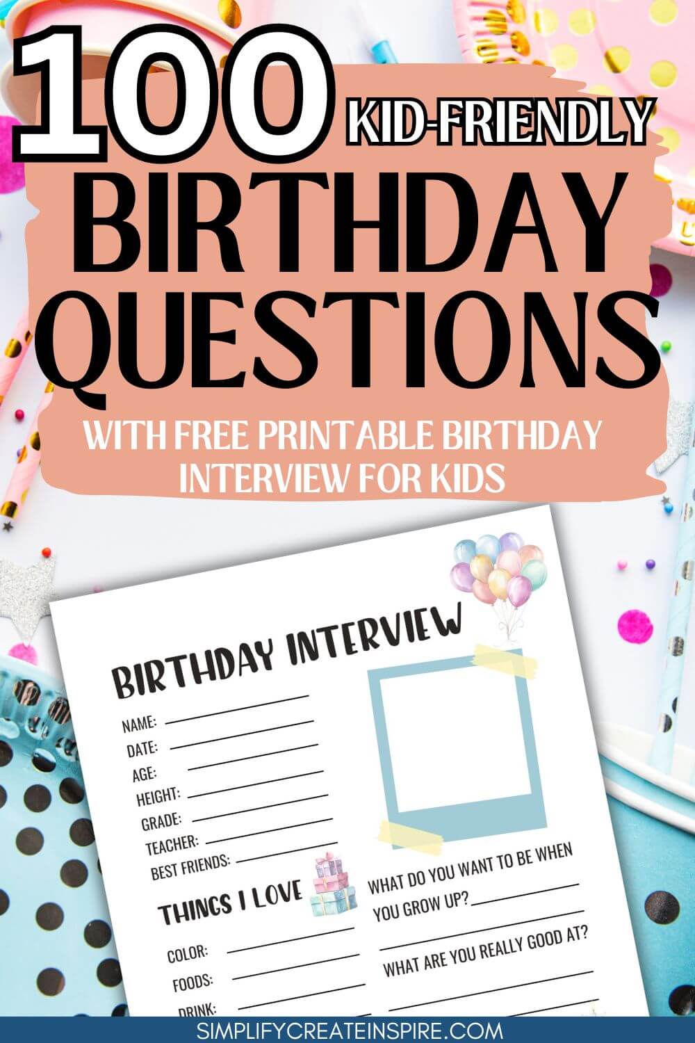 Pinterest image - 100 birthday questions for kids with free printable birthday interview.